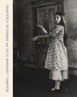Francesca Woodman și Julia Margaret Cameron: Portrete în care să visezi - Francesca Woodman and Julia Margaret Cameron: Portraits to Dream in