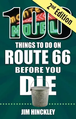 100 de lucruri de făcut pe Route 66 înainte de a muri, ediția a 2-a - 100 Things to Do on Route 66 Before You Die, 2nd Edition