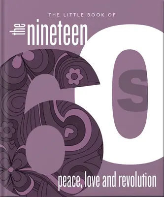 Mica carte a anilor '60: Pace, dragoste și revoluție - The Little Book of the 1960s: Peace, Love and Revolution