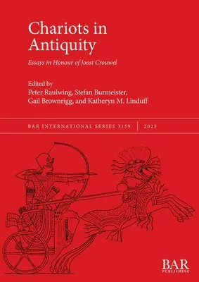 Carele în Antichitate: Eseuri în onoarea lui Joost Crouwel - Chariots in Antiquity: Essays in Honour of Joost Crouwel