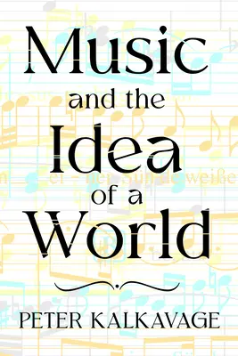 Muzica și ideea de lume - Music and the Idea of a World