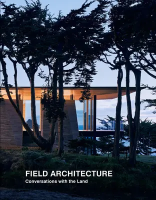 Arhitectura de teren: Conversații cu pământul - Field Architecture: Conversations with the Land