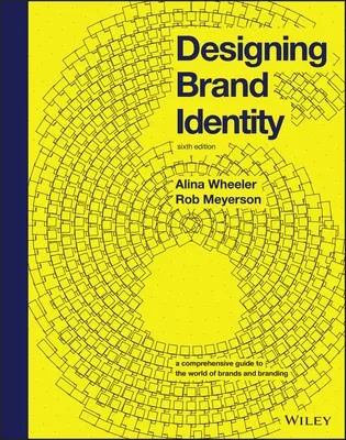 Designing Brand Identity: A Comprehensive Guide to the World of Brands and Branding (Ghid cuprinzător în lumea mărcilor și a brandingului) - Designing Brand Identity: A Comprehensive Guide to the World of Brands and Branding
