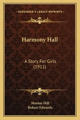 Harmony Hall: O poveste pentru fete - Harmony Hall: A Story For Girls