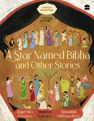 O stea numită Bibha și alte povestiri: Biografii atemporale - A Star Named Bibha and Other Stories: Timeless Biographies