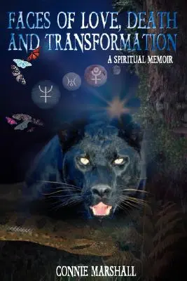 Fețele iubirii, morții și transformării: A Spiritual Memoir - Faces of Love, Death and Transformation: A Spiritual Memoir