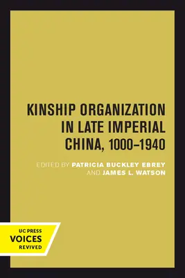 Kinship Organization in Late Imperial China, 1000-1940: Volumul 5 - Kinship Organization in Late Imperial China, 1000-1940: Volume 5