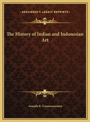 Istoria artei indiene și indoneziene - The History of Indian and Indonesian Art