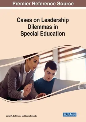 Cazuri privind dilemele de leadership în educația specială - Cases on Leadership Dilemmas in Special Education