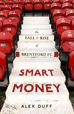Cartea Brentford FC: The Fall and Rise of Brentford FC: The Fall and Rise of Brentford FC - Brentford FC Book: The Fall and Rise of Brentford FC: The Fall and Rise of Brentford FC