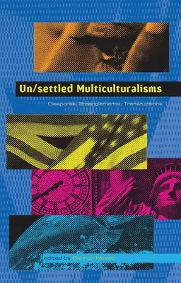 Multiculturalisme nestabilizate - Un/settled Multiculturalisms