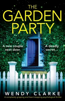 The Garden Party: Un thriller psihologic complet captivant și care îți stopează inima - The Garden Party: A completely gripping and heart-stopping psychological thriller
