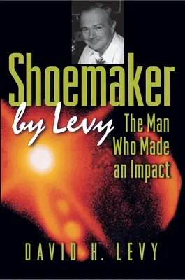 Shoemaker by Levy: Omul care a avut un impact - Shoemaker by Levy: The Man Who Made an Impact