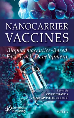 Nanocarrier Vaccines: Dezvoltare rapidă bazată pe biofarmaceutică - Nanocarrier Vaccines: Biopharmaceutics-Based Fast Track Development