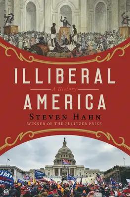America iliberală: O istorie - Illiberal America: A History
