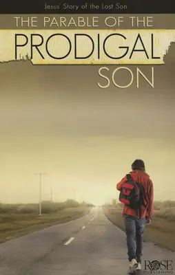 Parabola fiului risipitor: Povestea lui Iisus despre fiul pierdut - The Parable of the Prodigal Son: Jesus' Story of the Lost Son