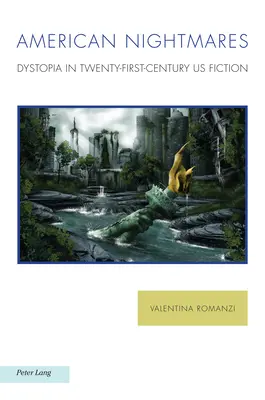 American Nightmares: Distopie în ficțiunea americană a secolului XXI - American Nightmares: Dystopia in Twenty-First-Century US Fiction