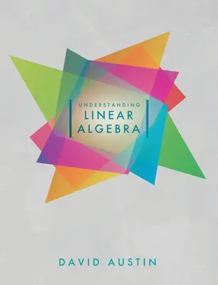 Înțelegerea algebrei liniare - Understanding Linear Algebra