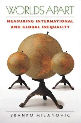 Worlds Apart: Măsurarea inegalității internaționale și globale - Worlds Apart: Measuring International and Global Inequality