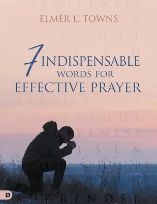 7 cuvinte indispensabile pentru o rugăciune eficientă - 7 Indispensable Words for Effective Prayer