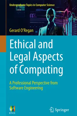 Aspecte etice și juridice ale informaticii: O perspectivă profesională din ingineria software - Ethical and Legal Aspects of Computing: A Professional Perspective from Software Engineering