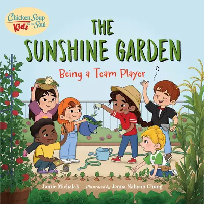 Chicken Soup for the Soul Kids: The Sunshine Garden: Să fii un jucător de echipă - Chicken Soup for the Soul Kids: The Sunshine Garden: Being a Team Player