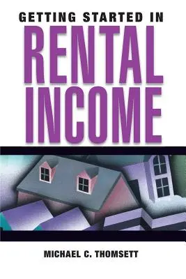 Începeți să obțineți venituri din chirii - Getting Started in Rental Income
