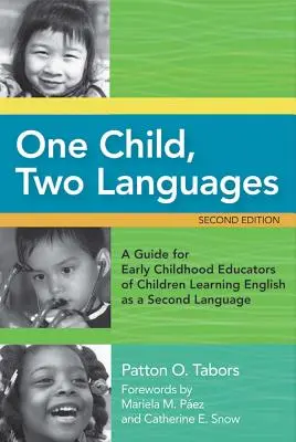 Un copil, două limbi: A Guide for Early Childhood Educators of Children Learning English as a Second Language, Ediția a doua [Cu CDROM] - One Child, Two Languages: A Guide for Early Childhood Educators of Children Learning English as a Second Language, Second Edition [With CDROM]