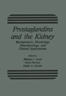 Prostaglandinele și rinichiul: Biochimie, fiziologie, farmacologie și aplicații clinice - Prostaglandins and the Kidney: Biochemistry, Physiology, Pharmacology, and Clinical Applications