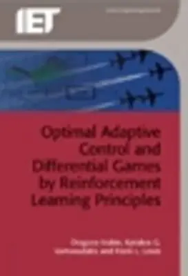 Controlul adaptiv optim și jocurile diferențiale prin principiile învățării prin întărire - Optimal Adaptive Control and Differential Games by Reinforcement Learning Principles