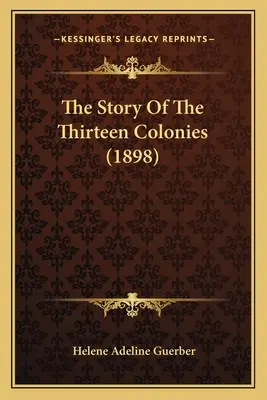 Povestea celor treisprezece colonii - The Story Of The Thirteen Colonies