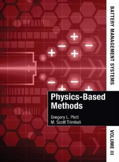 Sisteme de gestionare a bateriilor, volumul III: Metode bazate pe fizică - Battery Management Systems, Volume III: Physics-Based Methods