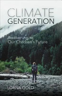 Generația climatică: Trezirea la viitorul copiilor noștri - Climate Generation: Awakening to Our Children's Future