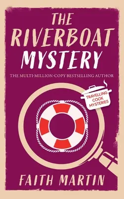THE RIVERBOAT MYSTERY un mister confortabil absolut captivant pentru toți fanii thrillerelor polițiste - THE RIVERBOAT MYSTERY an absolutely gripping cozy mystery for all crime thriller fans