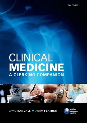 Medicină clinică: A Clerking Companion - Clinical Medicine: A Clerking Companion