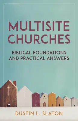 Multisite Churches: Fundamente biblice și răspunsuri practice - Multisite Churches: Biblical Foundations and Practical Answers