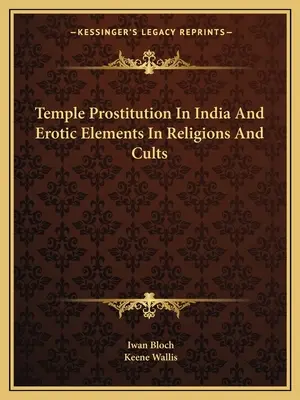 Prostituția în temple în India și elementele erotice în religii și culte - Temple Prostitution In India And Erotic Elements In Religions And Cults