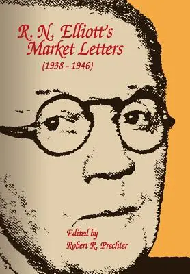 Scrisorile de piață ale lui R.N. Elliott: 1938-1946 - R.N. Elliott's Market Letters: 1938-1946