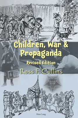 Copii, război și propagandă, ediție revizuită - Children, War and Propaganda, Revised Edition
