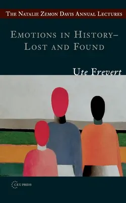 Emoțiile în istorie - pierdute și găsite - Emotions in History - Lost and Found
