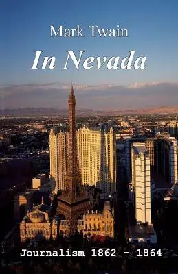 În Nevada: Jurnalism 1862-1864 - In Nevada: Journalism 1862-1864