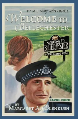 Bine ați venit la Bellechester: Cartea 2 Seria Dr. M.E. Senty - Welcome to Bellechester: Book 2 Dr. M.E. Senty Series