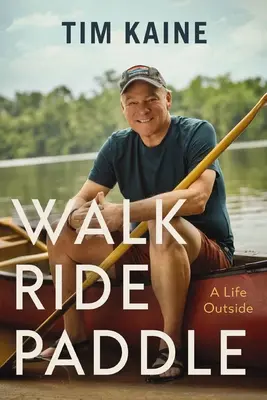 Walk Ride Paddle: O viață în aer liber - Walk Ride Paddle: A Life Outside