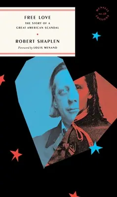 Dragoste liberă: Povestea unui mare scandal american (The Story of a Great American Scandal) - Free Love: The Story of a Great American Scandal