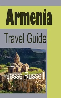Ghid de călătorie în Armenia: Informații despre Armenia - Armenia Travel Guide: Armenia Information