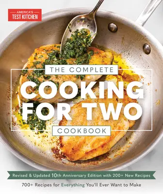 The Complete Cooking for Two Cookbook, 10th Anniversary Edition: 700+ rețete pentru tot ceea ce veți dori să faceți vreodată - The Complete Cooking for Two Cookbook, 10th Anniversary Edition: 700+ Recipes for Everything You'll Ever Want to Make