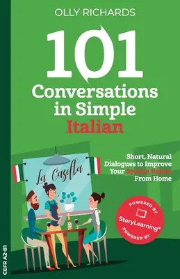 101 conversații în italiană simplă: Dialoguri scurte și naturale pentru a-ți spori încrederea și a-ți îmbunătăți limba italiană vorbită - 101 Conversations in Simple Italian: Short Natural Dialogues to Boost Your Confidence & Improve Your Spoken Italian