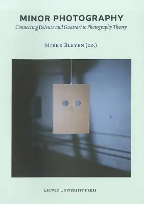 Fotografia minoră: Conectarea lui Deleuze și Guattari la teoria fotografiei - Minor Photography: Connecting Deleuze and Guattari to Photography Theory