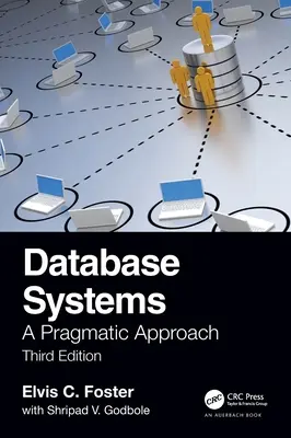 Sisteme de baze de date: O abordare pragmatică, ediția a 3-a - Database Systems: A Pragmatic Approach, 3rd Edition
