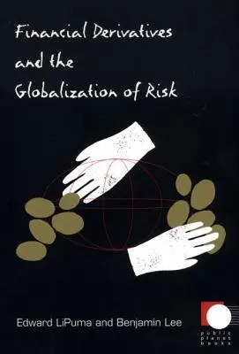 Derivativele financiare și globalizarea riscului - Financial Derivatives and the Globalization of Risk